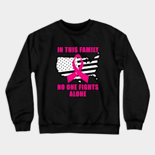 In this family No One Fights Alone Crewneck Sweatshirt